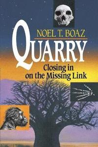 bokomslag Quarry Closing In On the Missing Link