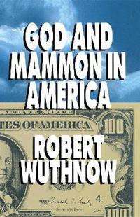 bokomslag God And Mammon In America