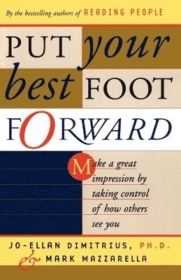 Jo-Ellan Dimitrius, Mark Mazzarella - Put Your Best Foot Forward, Häftad