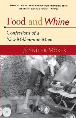 Moses J, Jennifer Moses - Food and Whine, Häftad
