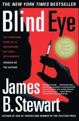 James B. Stewart, James B Stewart - Blind Eye: The Terrifying Story of a Doctor Who Got Away with Murder, Häftad