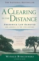 bokomslag A Clearing in the Distance: Frederick Law Olmsted and America in the 19th Century