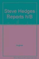 Hughes - Steve Hedges Reports h/B, Inbunden