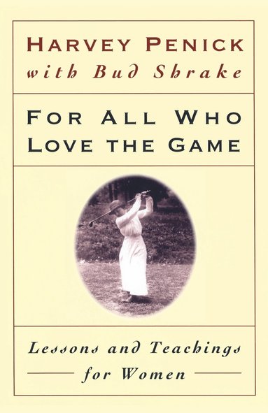 Harvey Penick - For All Who Love the Game, Häftad