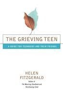 bokomslag The Grieving Teen: A Guide for Teenagers and Their Friends