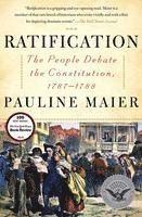 Pauline Maier - Ratification: The People Debate the Constitution, 1787-1788, Häftad