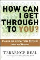 bokomslag How Can I Get Through To You?: Closing The Intimacy Gap Between Men And Women