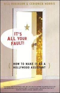 bokomslag Its All Your Fault: How to Make It as a Hollywood Assistant