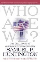 Samuel P. Huntington - Who Are We?: The Challenges to America's National Identity, Häftad
