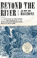 bokomslag Beyond the River: The Untold Story of the Heroes of the Underground Railroad