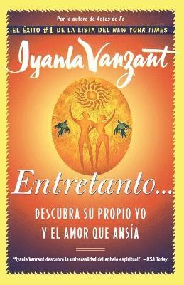Iyanla Vanzant - Entretanto (in the Meantime): Descubra Su Propio Yo Y El Amor Que Ansia (Finding Yourself and the Love You Want), Häftad