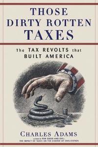 bokomslag Those Dirty Rotten taxes