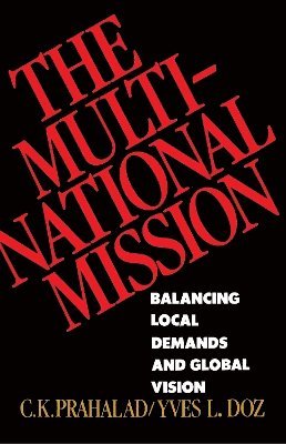 C.K. Prahalad, Yves L. Doz - Multinational Mission, Häftad