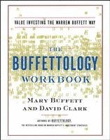 Mary Buffett, David Clark - The Buffettology Workbook: The Proven Techniques for Investing Successfully in Changing Markets That Have Made Warren Buffett the World's Most Famous, Häftad