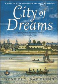 bokomslag City of Dreams: A Novel of Nieuw Amsterdam and Early Manhattan