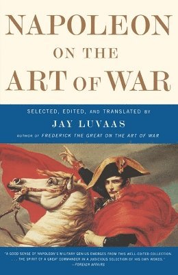 Jay Luvaas - Napoleon On the Art of War, Häftad