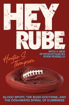Hunter S. Thompson, Ryen Russillo, Hunter S Thompson - Hey Rube, Häftad