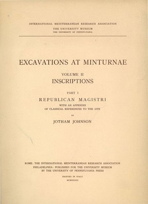Jotham Johnson - Excavations at Minturnae, II – Inscriptions, Part I, Republican Magistri, Häftad