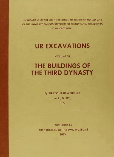 Sir Leonard Woolley - Ur Excavations – The Buildings of the Third Dynasty, Inbunden