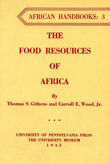 Thomas S. Githens, Carroll E. Wood Jr. - Food Resources of Africa, Häftad