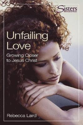 Rebecca J. Laird - Unfailing Love, Häftad