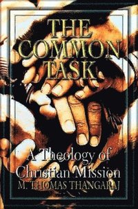 bokomslag The Common Task: A Theology of Christian Mission