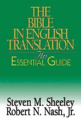 Steven M. Sheeley, Jr., Robert N. Nash - The Bible in English Translation, Häftad