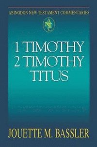 bokomslag Abingdon New Testament Commentaries: 1 Timothy, 2 Timothy, Titus