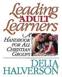 bokomslag Leading Adult Learners: A Handbook for All Christian Groups