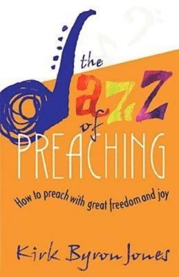 bokomslag The Jazz of Preaching