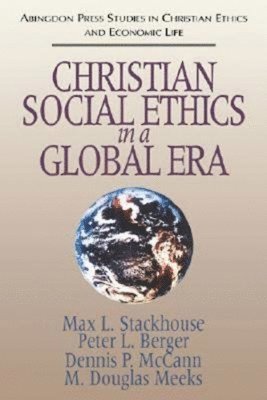 bokomslag Christian Social Ethics in a Global Era