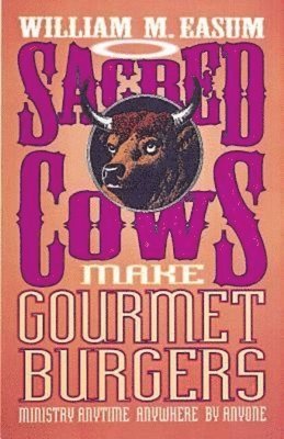 William M. Easum, Bill Easum, William Easum - Sacred Cows Make Gourmet Burgers, Häftad