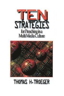 bokomslag Ten Strategies for Preaching in a Multimedia Culture