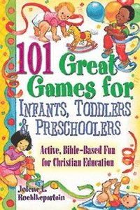 bokomslag 101 Great Games for Infants, Toddlers and Preschoolers