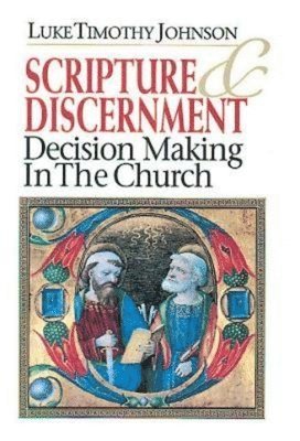 Luke Timothy Johnson - Scripture & Discernment, Häftad
