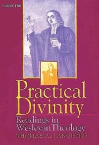 bokomslag Practical Divinity: v. 2 Readings in Wesleyan Theology