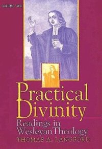 bokomslag Practical Divinity Volume 2: Readings in Wesleyan Theology