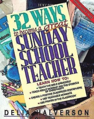 bokomslag 32 Ways to be a Great Sunday School Teacher