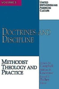 bokomslag United Methodism and American Culture: v. 3 Doctrine and Discipline