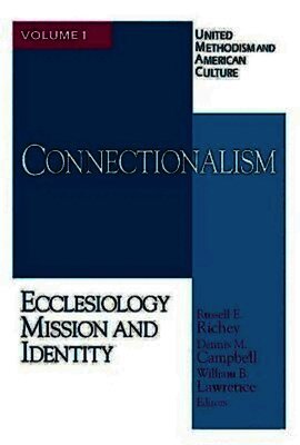 Dennis M. Campbell, Russell E. Richey, Dennis M. Campbell, Russell E. Richey, William B. Lawrence - Connectionalism: Ecclesiology, Mission and Identity, Häftad