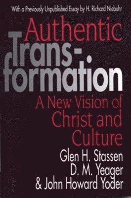 Glen H. Stassen, John Howard Yoder - Authentic Transformation, Häftad