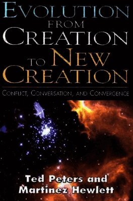 Ted Peters, Martin Hewlett - Evolution from Creation to New Creation, Häftad