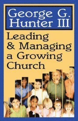 Leading and Managing a Growing Church 1