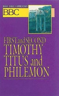 bokomslag First and Second Timothy, Titus and Philemon