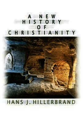 Hans J. Hillerbrand - New History of Christianity, Häftad