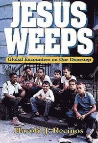 bokomslag Jesus Weeps: Global Encounters on Our Doorstep
