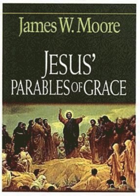 Jesus' Parables of Grace