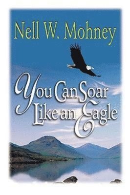 You Can Soar Like an Eagle 1