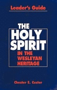 bokomslag Holy Spirit in the Wesleyan Heritage Teacher Rvsd
