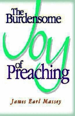James Earl Massey - Burdensome Joy of Preaching, Häftad